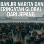 Banjir di Narita jadi peringatan global; pentingnya penanganan iklim lebih serius dari Jepang.