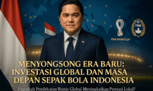 Erick Thohir dorong investasi di Piala Dunia, buka peluang baru dalam bisnis sepak bola.