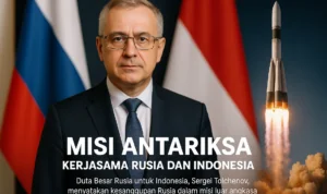 Indonesia dan Rusia bergandengan tangan untuk mewujudkan era astronaut Nusantara.